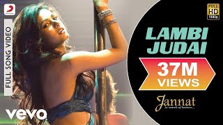 Lambi Judai Full Video - Jannat|Emraan Hashmi, Sonal|Pritam|Richa Sharma|Sayeed Quadri
