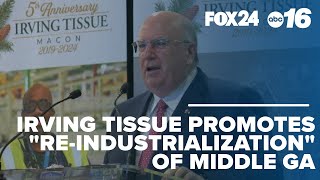 Irving Tissue's $600M promotes "re-industrialization" of Middle GA, top officials say