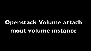 openstack attach volume mount volume to vm instance