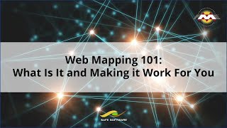 Web Mapping 101: What Is It and Making It Work For You