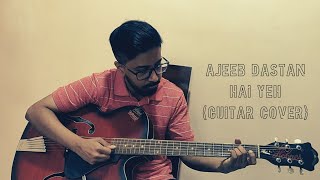 Ajeeb Dastan Hai Yeh (Guitar Cover) | Dil Apna Aur Preet Parai(1960)