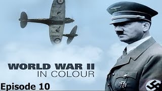 World War II In Colour: Episode 10 - Closing the Ring (WWII Documentary)