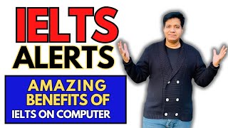 5 AMAZING Benefits of Computer Delivered IELTS By Asad Yaqub