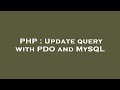 PHP : Update query with PDO and MySQL