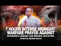 7 HOURS INTENSE MIDNIGHT WARFARE PRAYER AGAINST SORCERY & WITCHCRAFT || APOSTLE AROME OSAYI