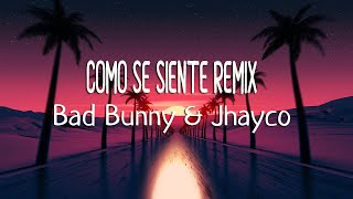 Bad Bunny & Jhayco - CÓMO SE SIENTE Remix (Letra/Lyrics)