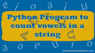 Python Program to count vowels in a string || programminginpython.com
