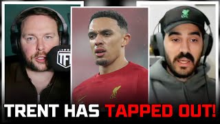 HUGE DEBATE! Trent Has TAPPED OUT From Liverpool!