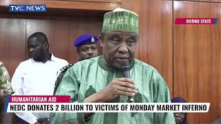 NEDC Donates 2 Billion Naira To Victims Of Borno Monday Market Fire