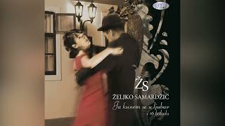 Zeljko Samardzic -  Sipajte Mi Jos Jedan Viski   - ( Official Audio  2008 )