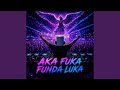 Aka Fuka Funda Luka (Radio Edit)