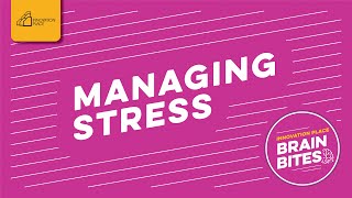 Brain Bites: Managing Stress