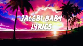 Jalebi Baby💛 - Full Song(Lyrics)