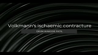 VOLKMANN'S ISCHAEMIC CONTRACTURE