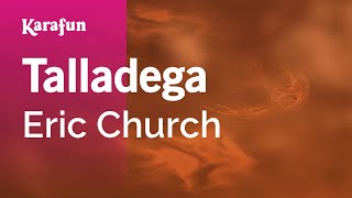 Talladega - Eric Church | Karaoke Version | KaraFun