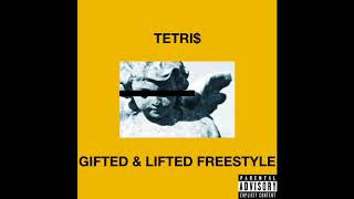 Tetri$- GIFTED \u0026 LIFTED FREESTYLE