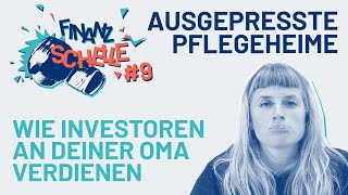 Profite mit der Pflege?! Die zweifelhaften Methoden von Private-Equity-Firmen | Finanzschelle #9