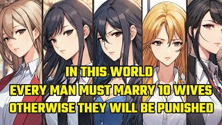 In This World, Every Man Must Marry 10 Wives, Otherwise They Will Be Punished