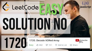 LEETCODE SOLUTION 1720 | Decode XoRed Array | Leetcode for BEGINNERS | EASY | Javascript | CODING