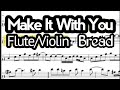 Make It With You Flute or VIolin Sheet Music Backing Track Play Along Partitura