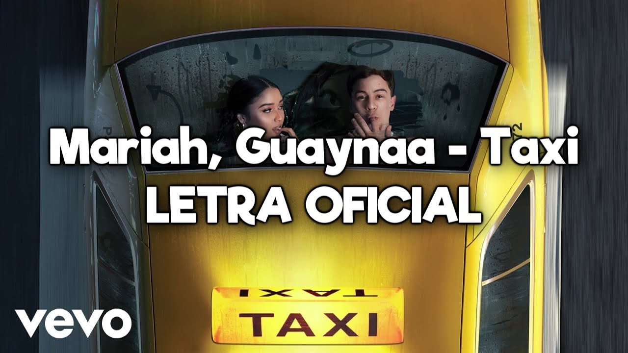 Taxi (Letra / Lyrics) - Mariah, Guaynaa - YouTube