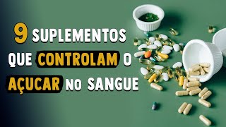 9 Suplementos para Controlar o AÇUCAR no SANGUE! │ MÉDICO EXPLICA