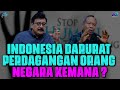 INDONESIA DARURAT PERDAGANGAN ORANG. NEGARA KEMANA ?