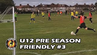 FINAL PRE SEASON FRIENDLY || Can we maintain 100% win record? || Grassroots Football Highlights U12