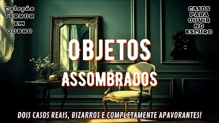 DOIS CASOS REAIS DE ANTIGOS OBJETOS AMALDIÇOADOS QUE CAUSARAM PÂNICO DEPOIS DE ADQUIRIDOS NO BRECHÓ!