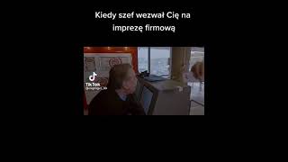 KIEDY SZEF WEZWAŁ CIĘ NA IMPREZĘ FIRMOWĄ-TIK TOK#59 #shorts