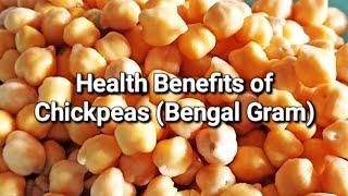 Health Benefits of Chickpeas | Are Chickpeas Healthy? Chickpea Benefits? Bengal Gram Health Benefits