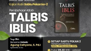 Pembahasan Kitab Tablis Iblis -- Ustadz Agung Cahyono, S.Pd.I