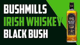 Bushmills Black Bush Irish Whiskey | The Whiskey Dictionary