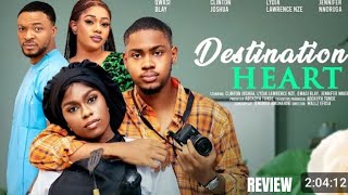 DESTINATION HEART REVIEW (LATEST NOLLYWOOD MOVIE REVIEW STARRING CLINTON JOSHUA, LYDIA LAWRENCE NZE)