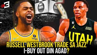 Russell Westbrook Trade sa Jazz, I-BUY OUT din Agad? | D'Angelo Russell Balik Lakers