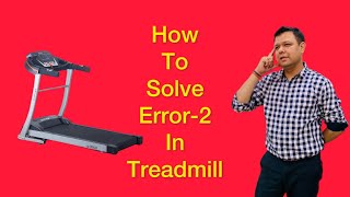 How to Remove Error-2 in DC Motor Treadmills | Treadmill me Error-2 ko kaise thik kare.