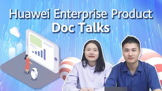 Huawei Enterprise Product Doc Talks