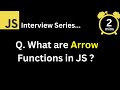 JavaScript Interview - Q What are Arrow Functions in JavaScript ?