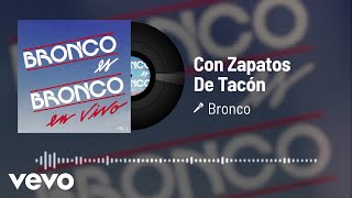 Bronco - Con Zapatos De Tacón (Audio/En Vivo Vol.2)