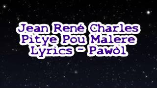 Jean René Charles - Pitye Pou Malere Lyrics (Pawòl)