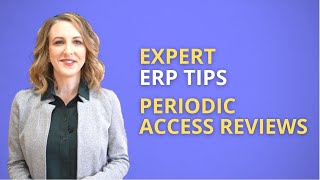 Best Practice Tips for Periodic Access Reviews (User Certification) on ERP systems