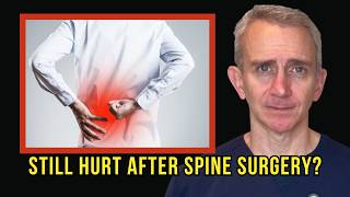 Why You Still Hurt After Spine Surgery: Understanding Persistent Pain