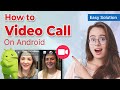 How to Video Call on Android 2024 | Easy Tutorial