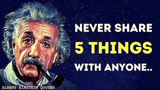 5 Things Never Share With Anyone ( Albert Einstein) |Inspirational quotes