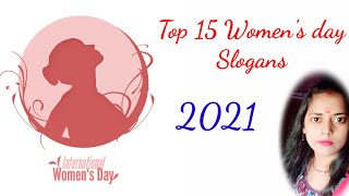 international women's day slogans | Top 15 women's day slogans | happy women's day 2021 #Womensday