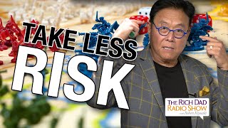 How To Invest With LESS RISK -Robert Kiyosaki