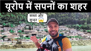 1000 खिड़कियों वाला शहर 😍 || बेरात || अल्बानिया 🇦🇱