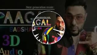 PAGAL HAI || 3D AUDIO SONG || BADSHAH HIT SONG 2019