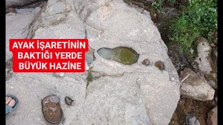 AYAK İŞARETİNİN BAKTIĞI YERDE BÜYÜK HAZİNE.