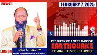 PROPHECY OF A VERY MASSIVE EARTHQUAKE COMING TO STRIKE EUROPE | FEBRUARY 7, 2025 | PROPHET DR. OWUOR